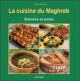 La cuisine du Maghreb : Entrées et pains La cuisine du Maghreb : Entrées et pains